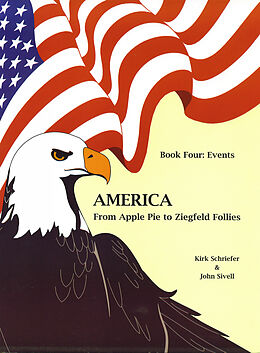 eBook (pdf) America From Apple Pie to Ziegfeld Follies Book 4 Events de Kirk Schreifer