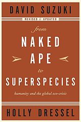 eBook (epub) From Naked Ape to Superspecies de David Suzuki, Holly Dressel