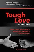 E-Book (epub) Tough Love - Power, Culture and Diversity In Negotiations, Mediation & Conflict Resolution von Allan Bonner