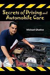 eBook (epub) Secrets of Driving and Automobile Care de Michael Ghatine