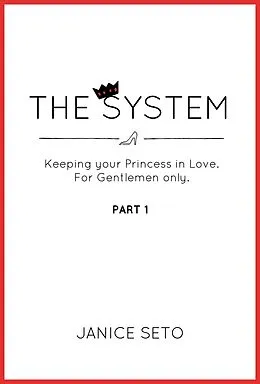 E-Book (epub) The System: Keeping your Princess in Love, For Gentlemen Only, Part 1 (The System for Royals, #1) von Janice Seto