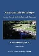 Couverture cartonnée Naturopathic Oncology: An Encyclopedic Guide for Patients & Physicians de Neil McKinney