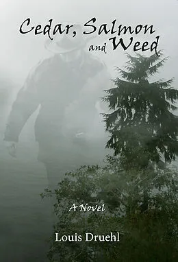 ePUB Cedar, Salmon and Weed von Louis Druehl