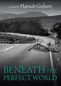 E-Book (epub) Beneath the Perfect World von Hannah Graham