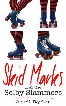 E-Book (epub) Skid Marks and the Selby Slammers von April Ryder