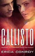 E-Book (epub) Callisto Megabundle: The Complete Series (Science Fiction Romance) von Erica Conroy