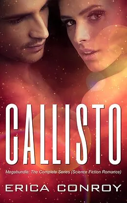 E-Book (epub) Callisto Megabundle: The Complete Series (Science Fiction Romance) von Erica Conroy