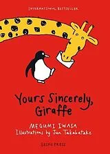 Kartonierter Einband (Kt) Yours Sincerely, Giraffe von Megumi Iwasa