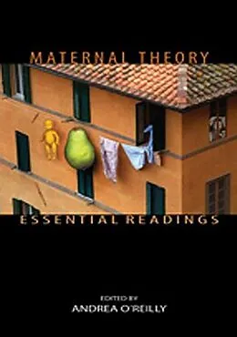 E-Book (epub) Maternal Theory Essential Readings von Andrea O'Reilly