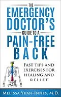 E-Book (epub) The Emergency Doctor's Guide to a Pain-Free Back: Fast Tips and Exercises for Healing and Relief von Melissa Yuan-Innes