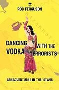 Couverture cartonnée Dancing with the Vodka Terrorists de Rob Ferguson