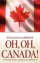 eBook (epub) Oh, Oh, Canada! de William D. Gairdner