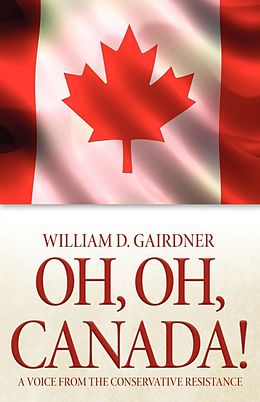 eBook (epub) Oh, Oh, Canada! de William D. Gairdner