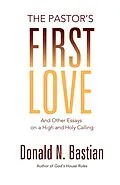 E-Book (epub) The Pastor's First Love von Donald N. Bastian