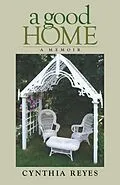 E-Book (epub) A Good Home von Cynthia Reyes