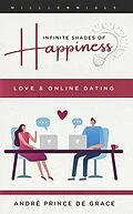 E-Book (epub) Infinite Shades of Happiness - Revised Edition von André Prince de Grâce