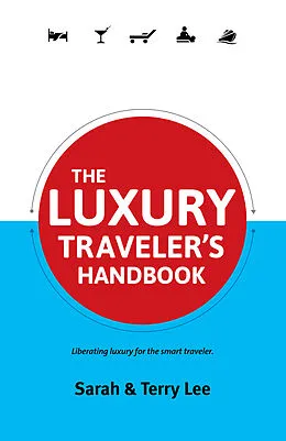 E-Book (epub) Luxury Traveler's Handbook von Sarah Lee