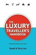 Couverture cartonnée The Luxury Traveller's Handbook de Sarah Lee, Terry Lee