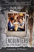 E-Book (epub) Encounters on the Front Line: Cambodia von Elaine Harvey
