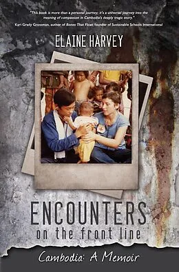 E-Book (epub) Encounters on the Front Line: Cambodia von Elaine Harvey