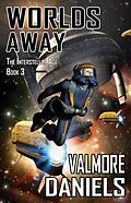 E-Book (epub) Worlds Away (The Interstellar Age Book 3) von Valmore Daniels