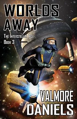 E-Book (epub) Worlds Away (The Interstellar Age Book 3) von Valmore Daniels