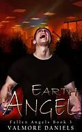 E-Book (epub) Earth Angel (Fallen Angels - Book 3) von Valmore Daniels