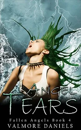 E-Book (epub) Angel Tears (Fallen Angels - Book 4) von Valmore Daniels