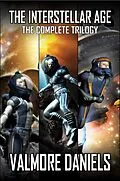 E-Book (epub) The Interstellar Age: The Complete Trilogy von Valmore Daniels
