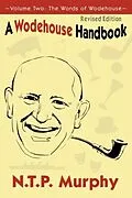 E-Book (epub) A Wodehouse Handbook Volume 2 von N. T. P. Murphy