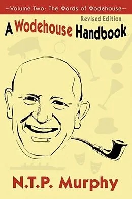 E-Book (epub) A Wodehouse Handbook Volume 2 von N. T. P. Murphy