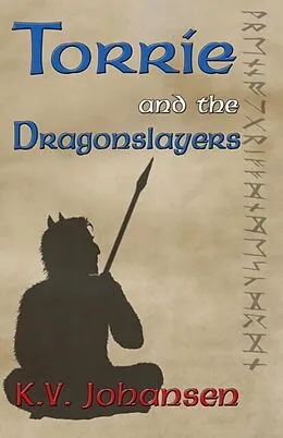E-Book (epub) Torrie and the Dragonslayers von K. V. Johansen