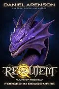 E-Book (epub) Forged in Dragonfire (Requiem: Flame of Requiem, #1) von Daniel Arenson