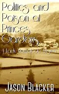 E-Book (epub) Politics and Poison at Princes Gardens (A Lady Marmalade Mystery, #8) von Jason Blacker