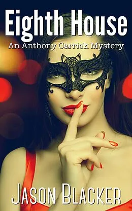 E-Book (epub) Eighth House (An Anthony Carrick Mystery, #8) von Jason Blacker