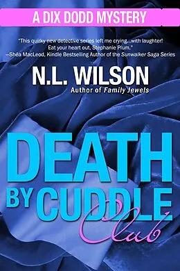 E-Book (epub) Death by Cuddle Club (Dix Dodd Mysteries, #3) von Norah Wilson, Heather Doherty