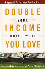 E-Book (epub) Double Your Income Doing What You Love von Raymond Aaron