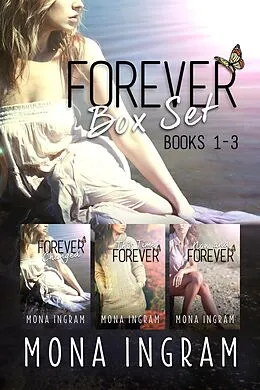 E-Book (epub) Forever Series Box Set Books 1-3 (The Forever Series) von Mona Ingram