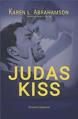 E-Book (epub) Judas Kiss von Karen L. Abrahamson, Karen L. Mckee