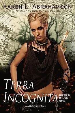 E-Book (epub) Terra Incognita (The Terra Trilogy, #1) von Karen L. Abrahamson