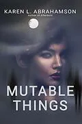 E-Book (epub) Mutable Things von Karen L. Abrahamson