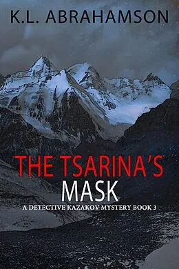 E-Book (epub) The Tsarina's Mask (Detective Kazakov Mysteries, #3) von K. L. Abrahamson