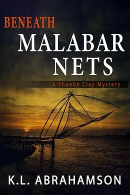 E-Book (epub) Beneath Malabar Nets (A Phoebe Clay Mystery) von K. L. Abrahamson