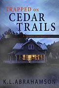 E-Book (epub) Trapped on Cedar Trails (A Phoebe Clay Mystery, #4) von K. L. Abrahamson