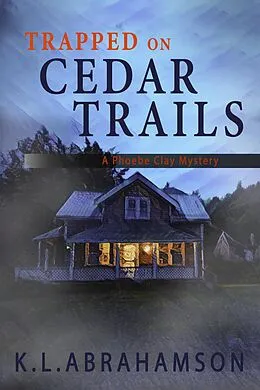 E-Book (epub) Trapped on Cedar Trails (A Phoebe Clay Mystery, #4) von K. L. Abrahamson