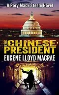 E-Book (epub) The Chinese President (A Rory Mack Steele Novel, #8) von Eugene Lloyd MacRae