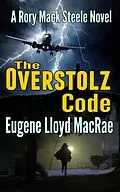 E-Book (epub) The Overstolz Code (A Rory Mack Steele Novel, #12) von Eugene Lloyd MacRae