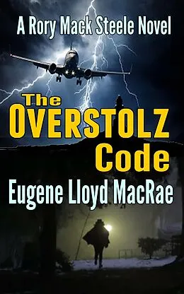E-Book (epub) The Overstolz Code (A Rory Mack Steele Novel, #12) von Eugene Lloyd MacRae
