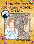 E-Book (epub) Libraries and Books and Words...Oh My! von Carey Rigby-Wilcox