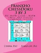 Kartonierter Einband Frankho ChessDoku 3 by 3: Ho Math Chess - Math, chess, and Sudoku combined puzzles - von Amanda Ho, Frank Ho